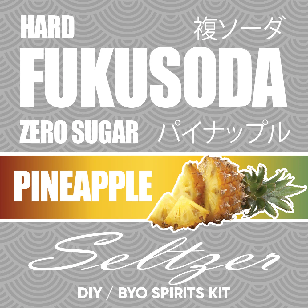 Hard FUKUSODA Pineapple Seltzer - Zero Sugar - DIY ~ BYO Spirits Keg Kit